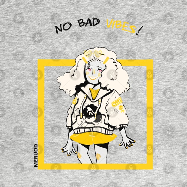 No bad Vibes (Cool Vibes) by Meruod